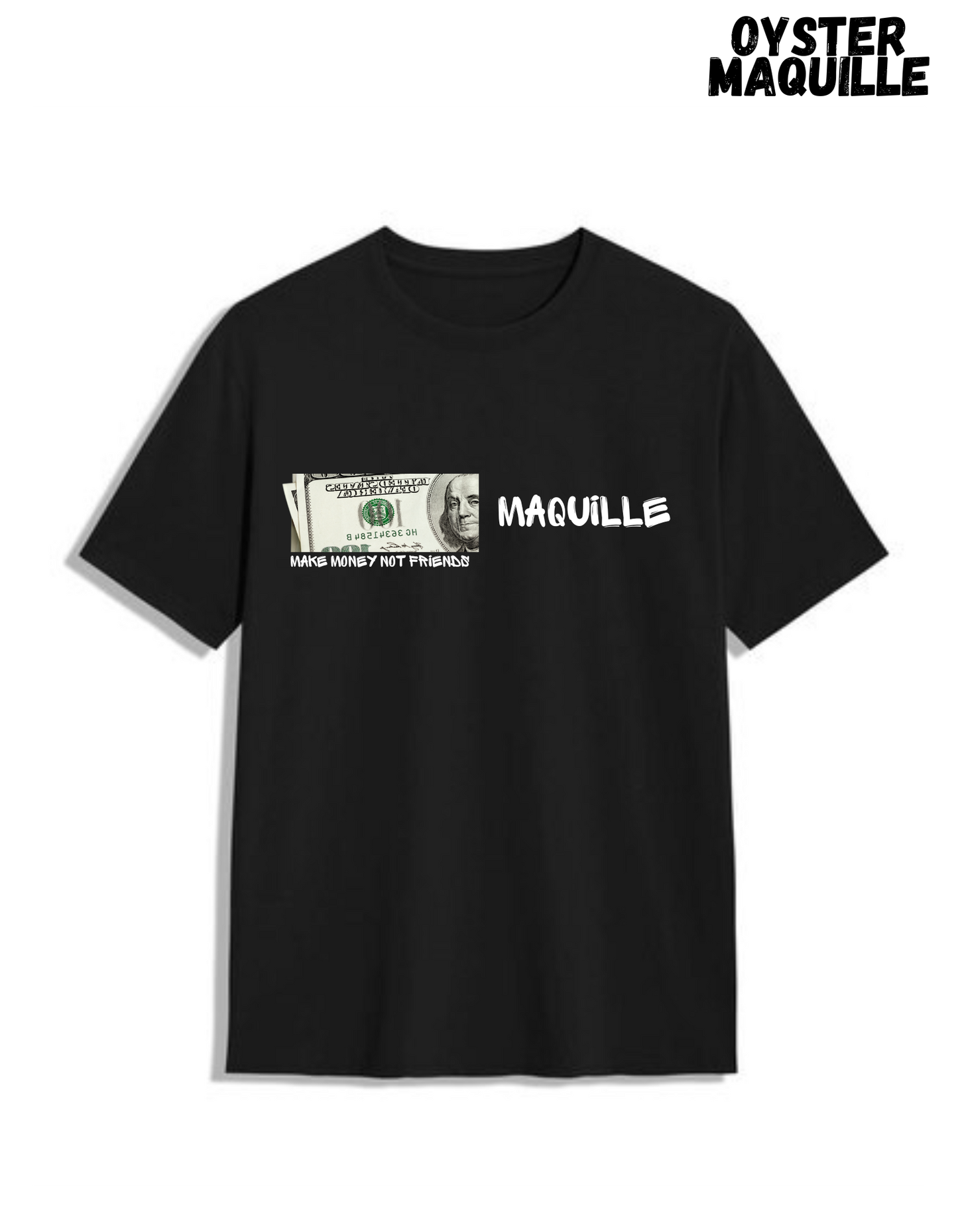 MAKE MONEY NOT FRIENDS T-SHIRT